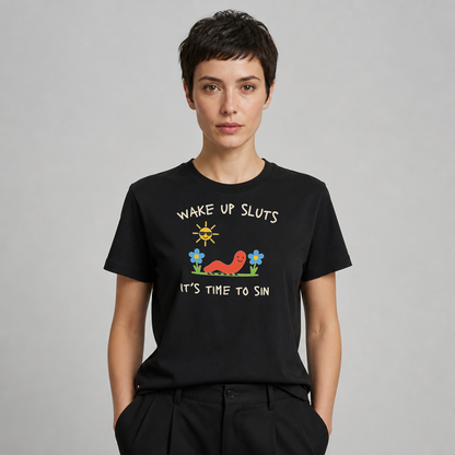 Wake Up Sluts Funny T-Shirt It's Time To Sin