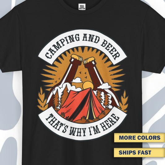 Camping and beer drinks T-Shirt, Funny Unisex tee